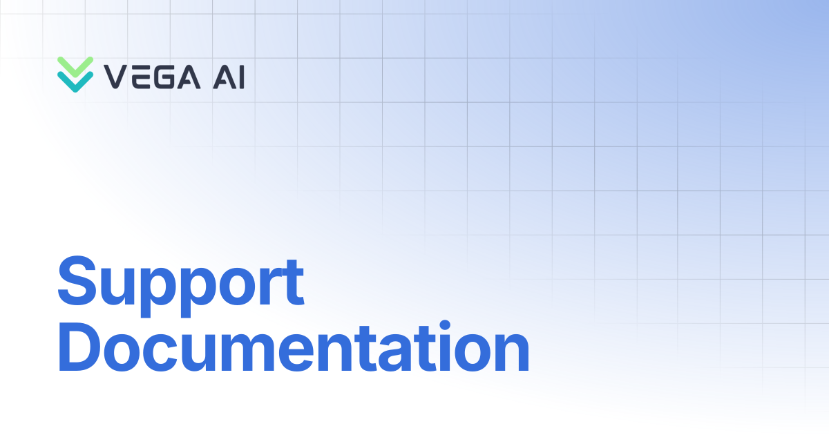 Support Documentation | VEGA AI